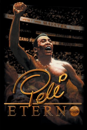 Cartaz do filme "Pelé Eterno"