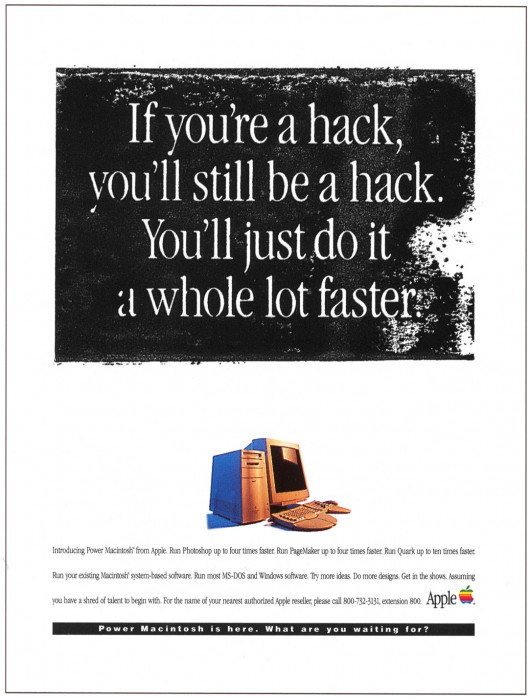 1994 - Se você é um hack, você vai continuar um hack. Mas você vai fazer isso muito mais rápido