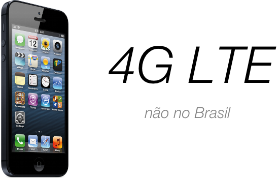 iPhone 5 com 4G LTE. Não no Brasil