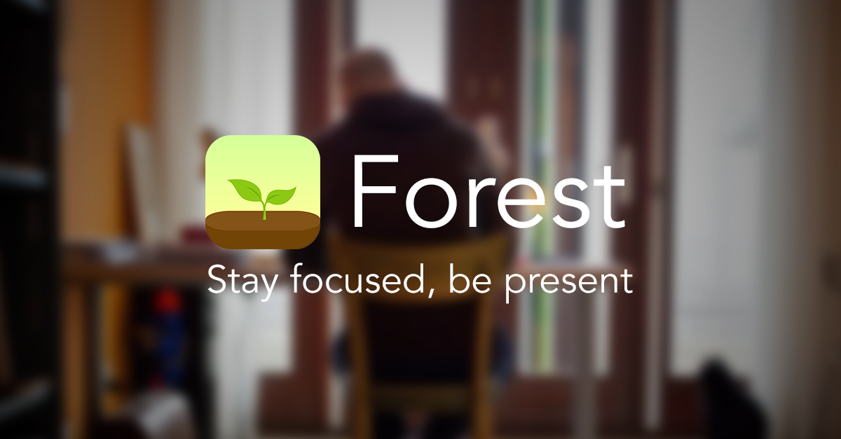 Forest: Stay focused, be present