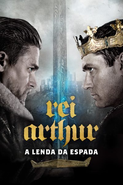 Pôster do filme "Rei Arthur: A Lenda da Espada"