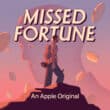 Missed Fortune - Podcast original Apple