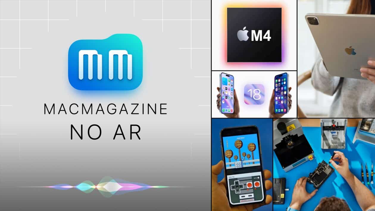 MacMagazine no Ar #575: novos iPads, Apple TV com câmera, IA no iOS 18, chips “M4” e muito mais!