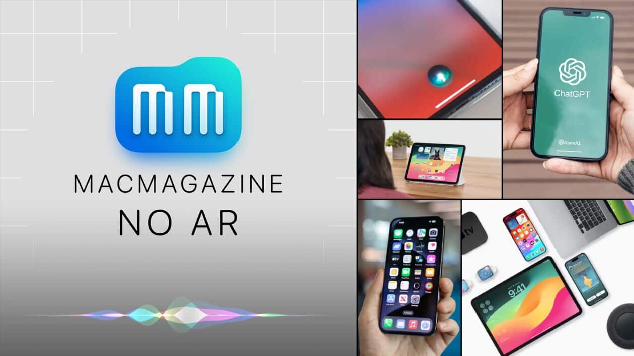 MacMagazine no Ar #580: Apple + OpenAI, novidades em acessibilidade, tela mais brilhante no “iPhone 16 Pro” e mais!
