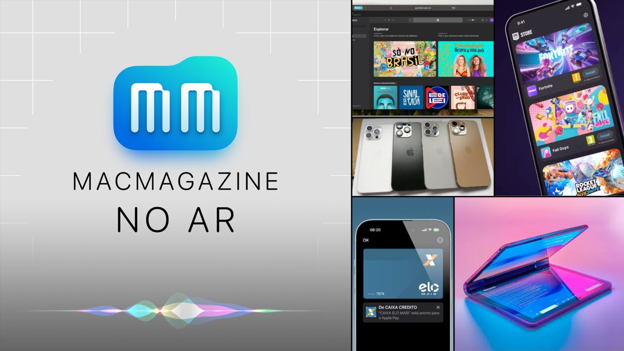 MacMagazine no Ar #594: Apple Podcasts na web, mudanças na UE, “iPhone 16 Pro” bronze, MacBook com tela dobrável e mais!