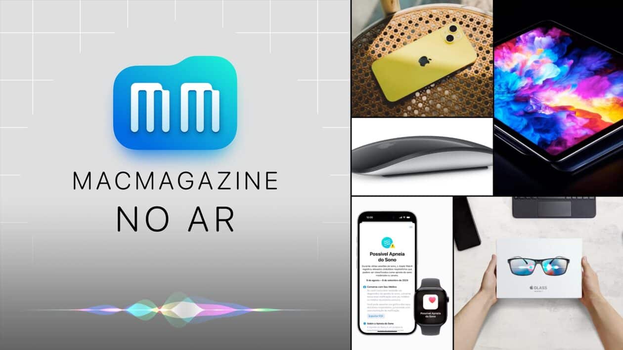 MacMagazine no Ar #611: iPhones na UE, apneia do sono no Brasil, novo Magic Mouse, dobráveis da Apple e mais!