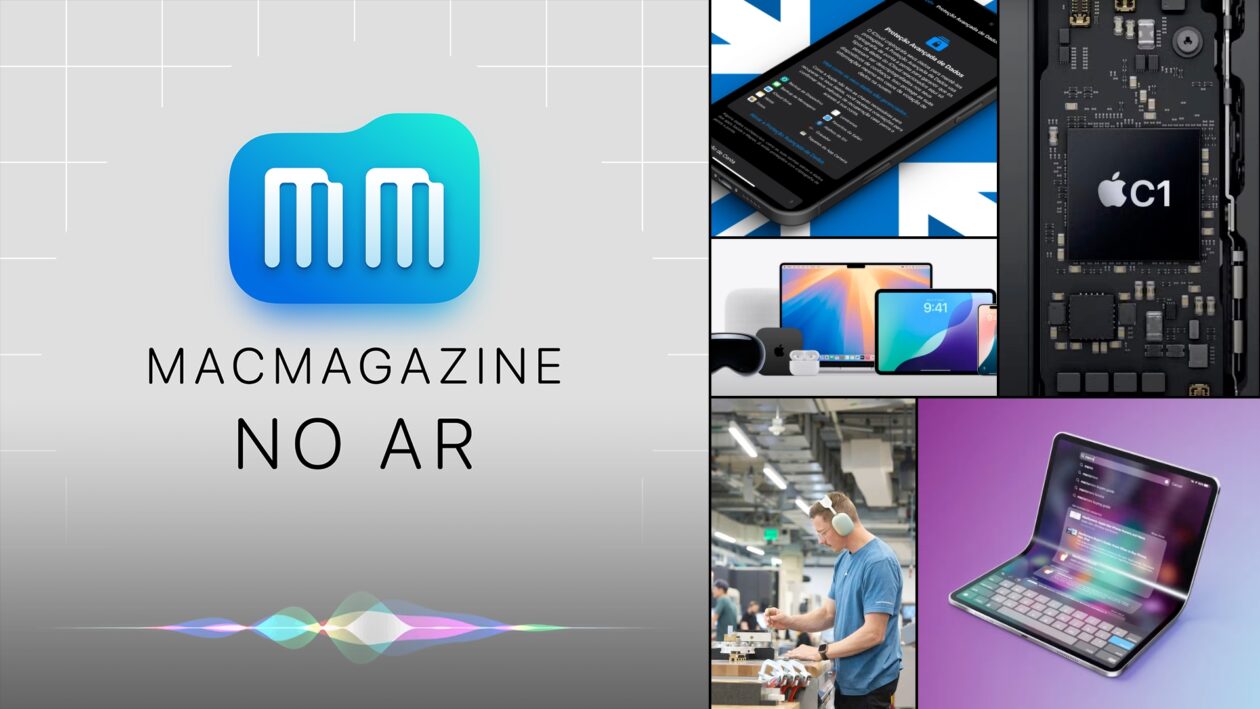 MacMagazine no Ar #620: Apple Intelligence em português, backdoor no Reino Unido, C1, iPhone dobrável sem vinco e mais!