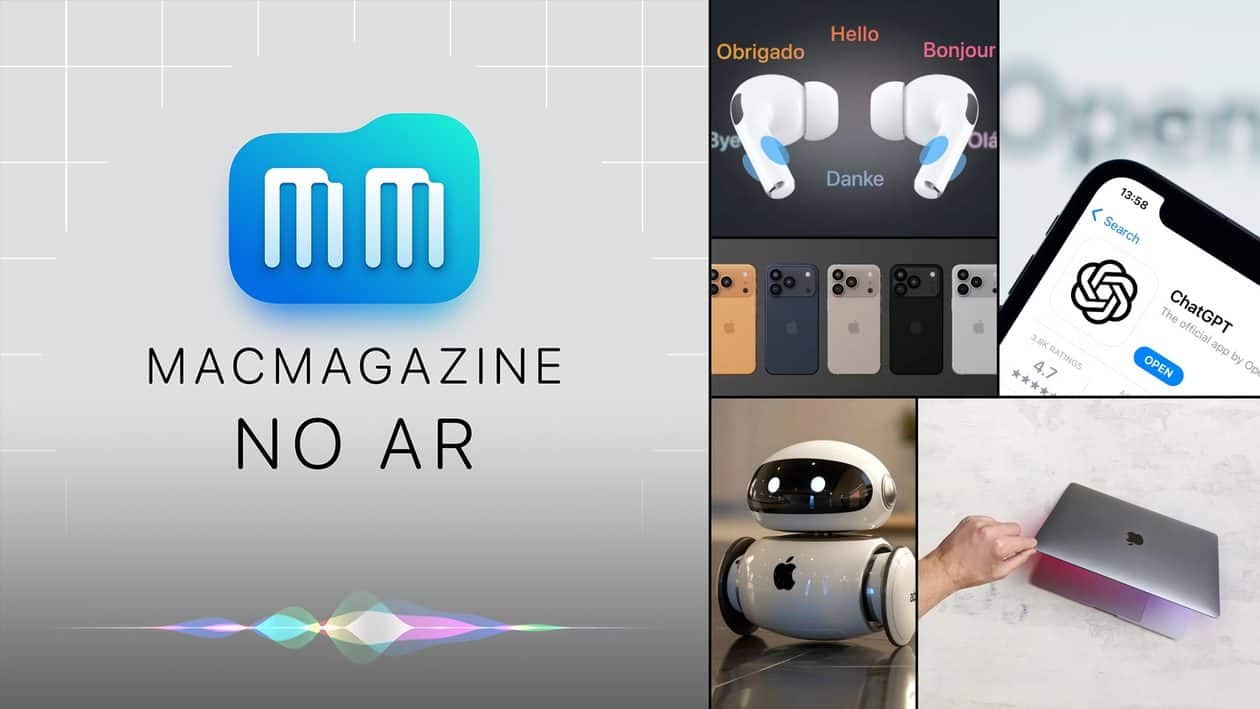 MacMagazine no Ar #644: GPT-5, tradução nos AirPods, Apple e IA, MacBook de US$600-700 e mais!