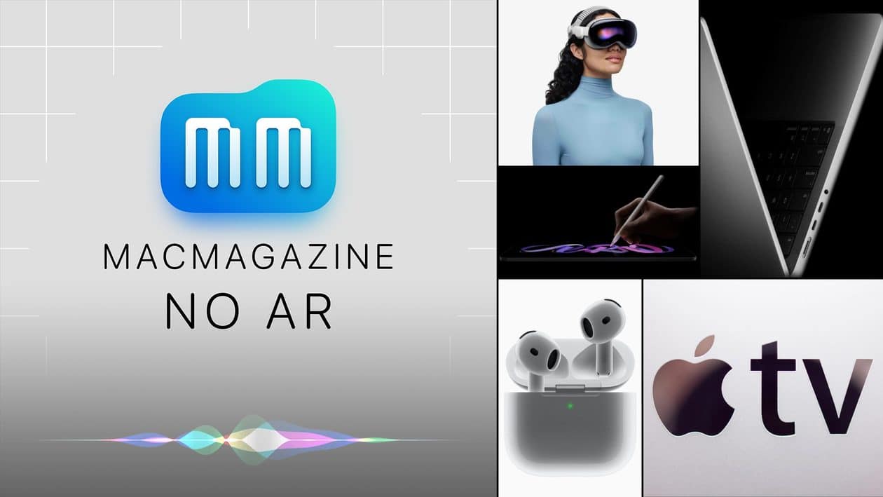MacMagazine no Ar #653: novos Vision Pro, MacBook Pro e iPads Pro (com M5), Apple TV (sem plus), app Clips descontinuado e mais!