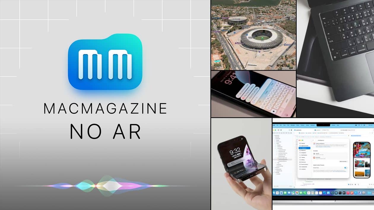 MacMagazine no Ar #668: Apple/Google, novos MacBooks Pro, “iPhone Flip”, IA no Xcode e mais!