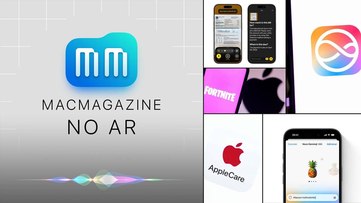 MacMagazine no Ar #683: acessibilidade, IA no iOS 27, Fortnite na App Store, AppleCare Services e mais!